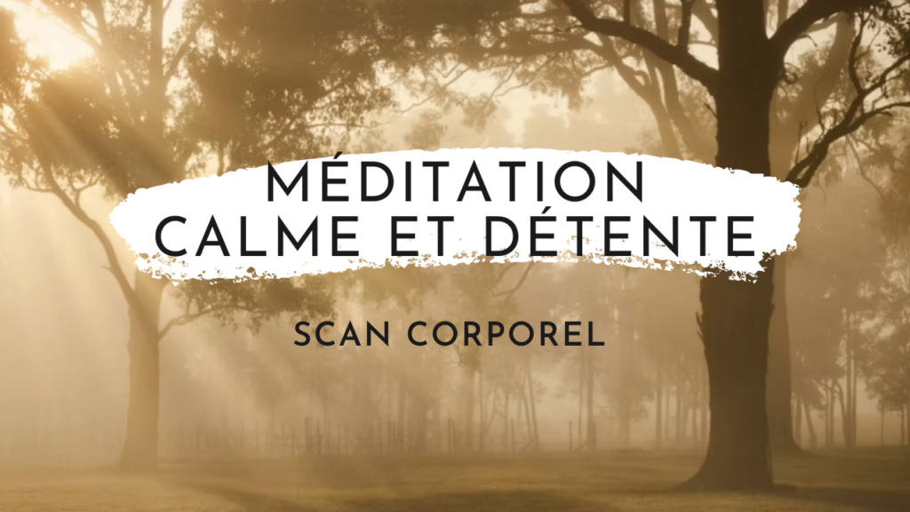 Méditation guidée calme et détente scan corporel